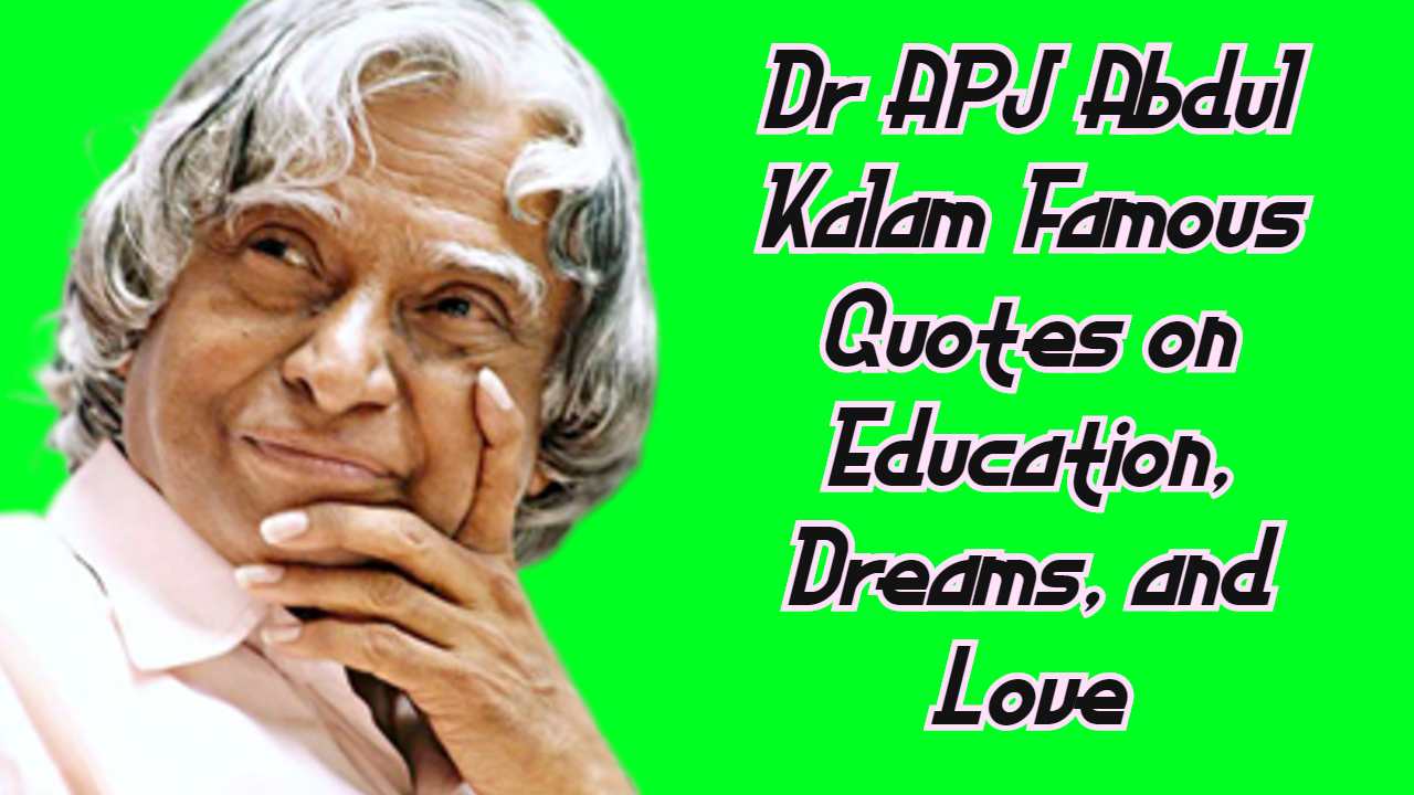 Dr APJ Abdul Kalam Famous Quotes on Education, Dreams, and Love