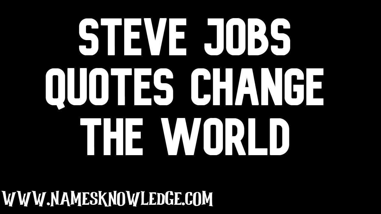 Steve Jobs Quotes Change the World
